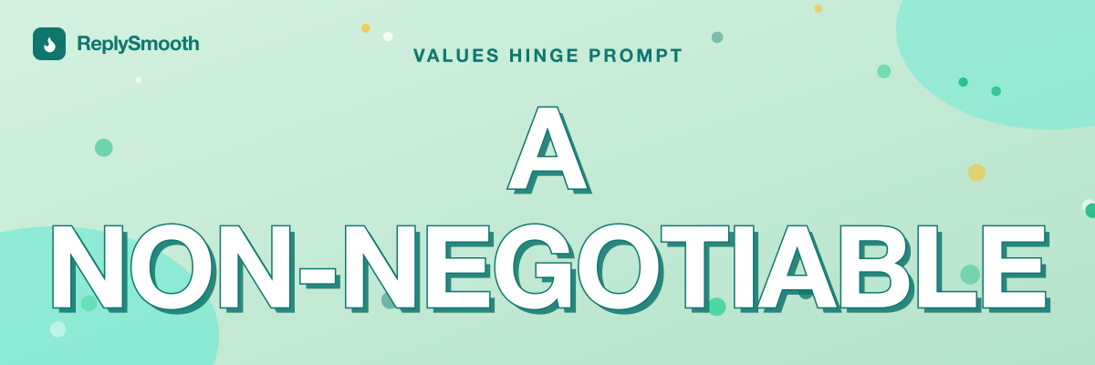 "A non-negotiable" — Hinge prompt answers