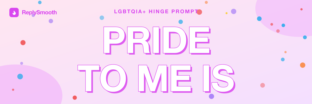 "Pride to me is..." — Hinge prompt answers