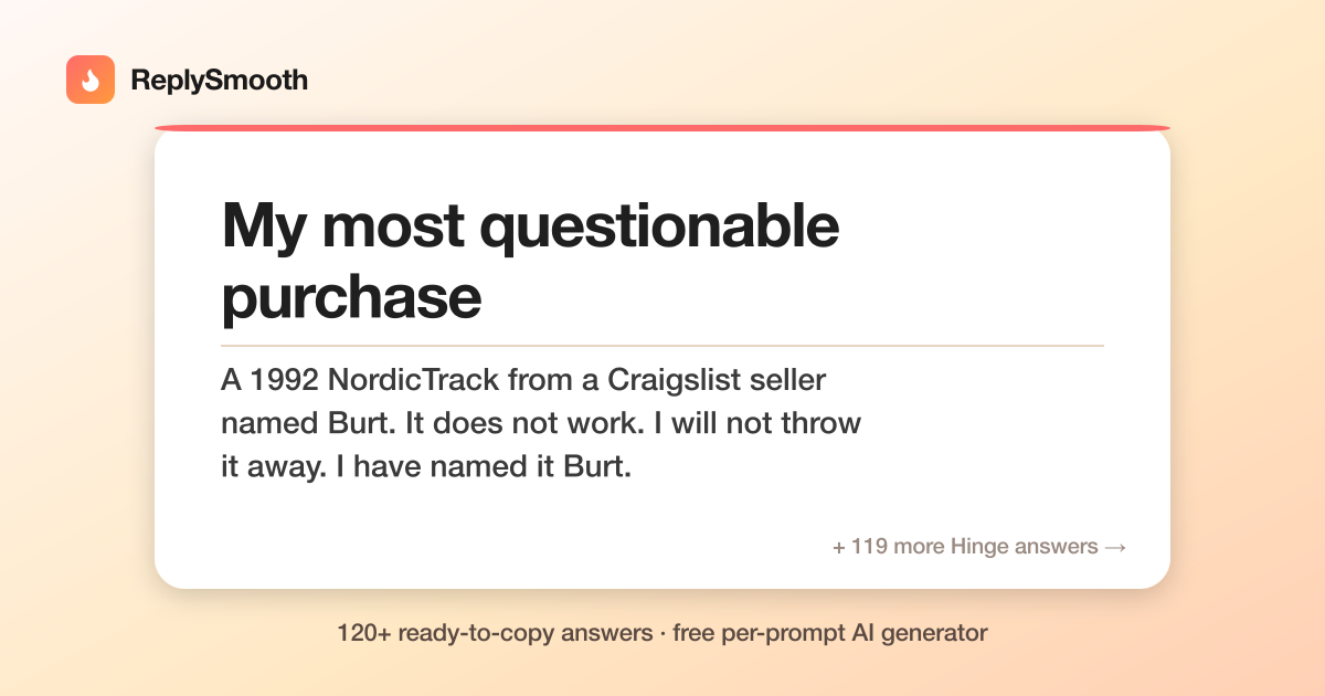 "My Most Questionable Purchase" Hinge Answers
