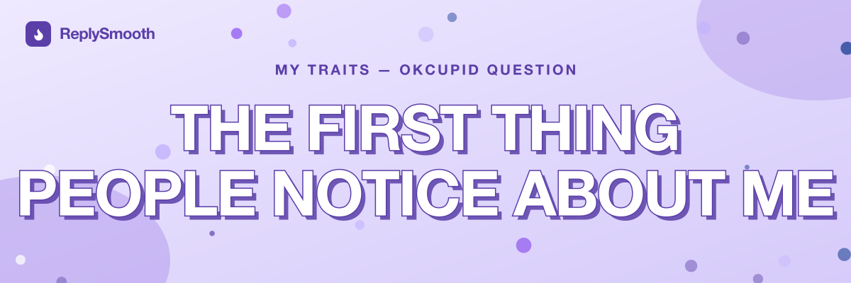 "The first thing people notice about me" — OkCupid question answers