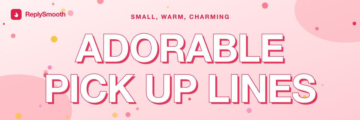 Adorable Pick Up Lines for Her