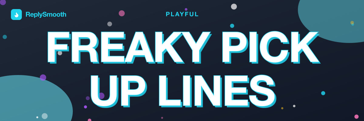 Freaky Pick Up Lines