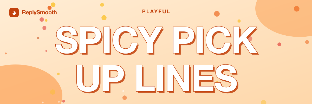 Spicy Pick Up Lines